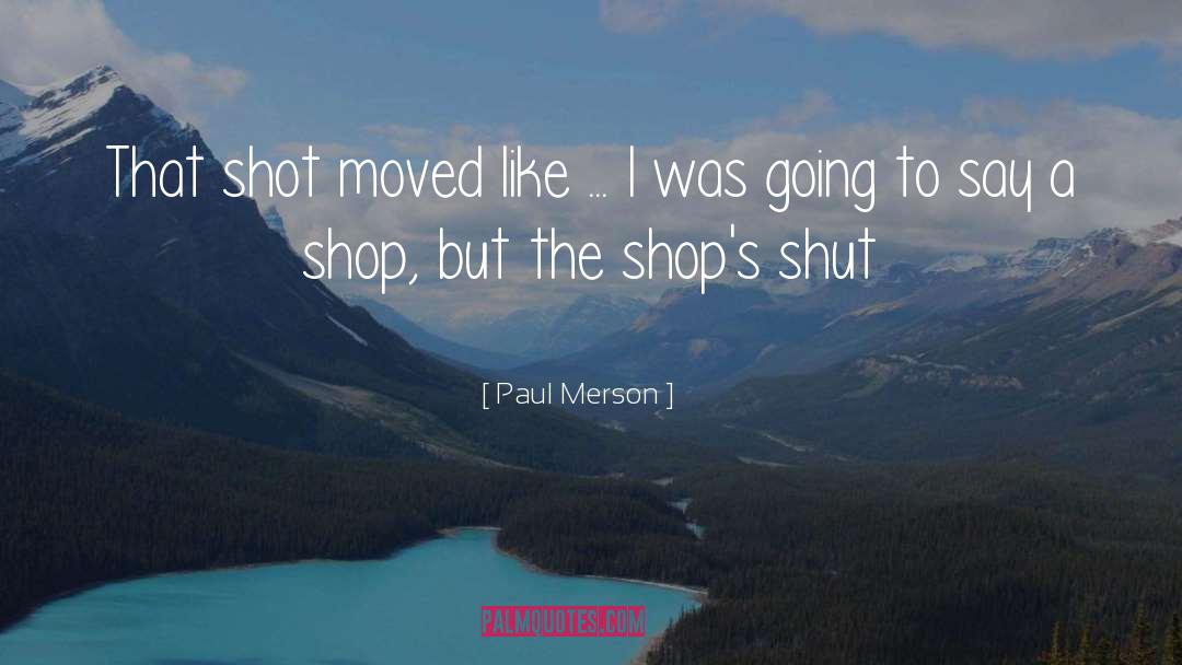 Obus Shop quotes by Paul Merson