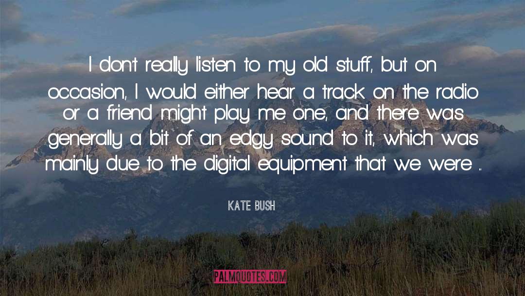 Occasion quotes by Kate Bush