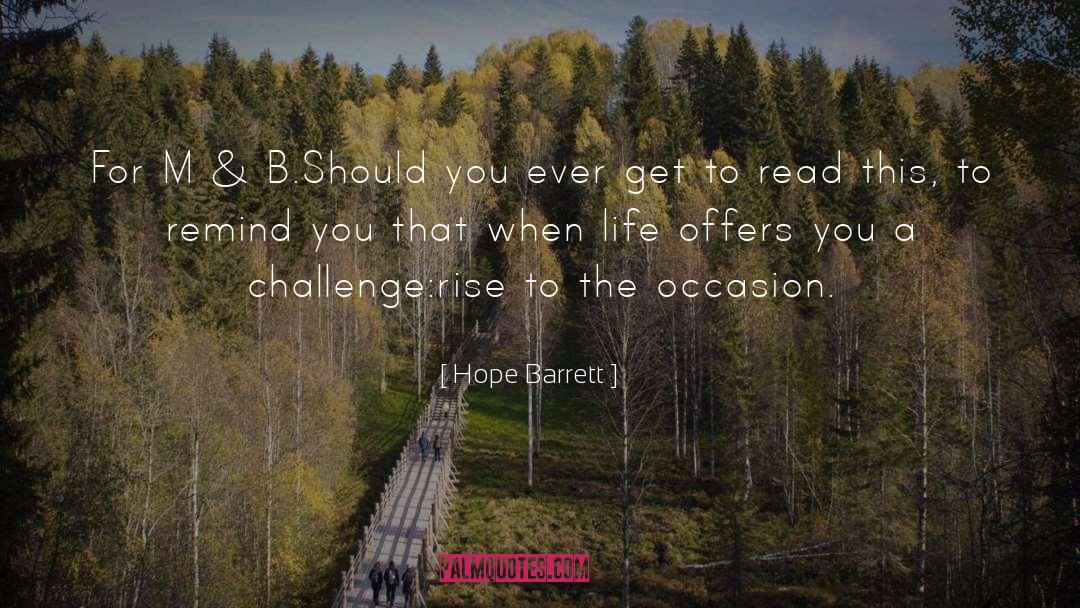 Occasion quotes by Hope Barrett