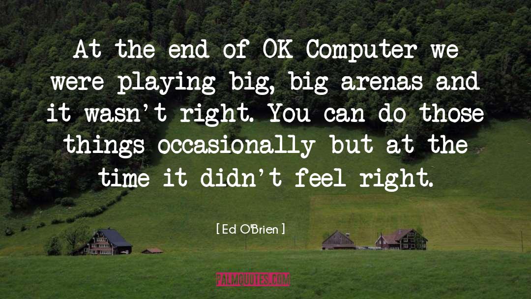 Occasionally quotes by Ed O'Brien