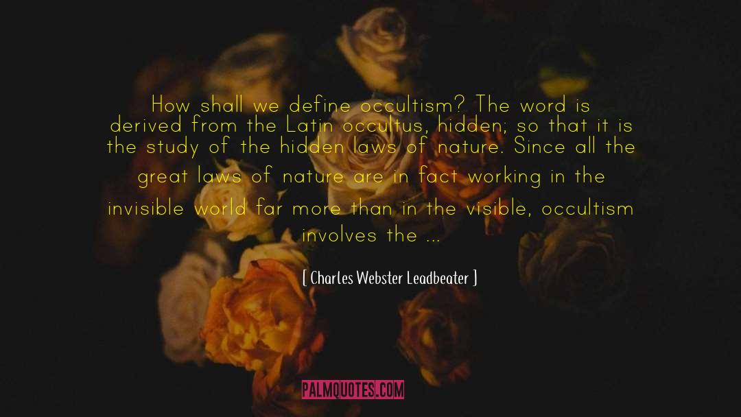 Occultism quotes by Charles Webster Leadbeater