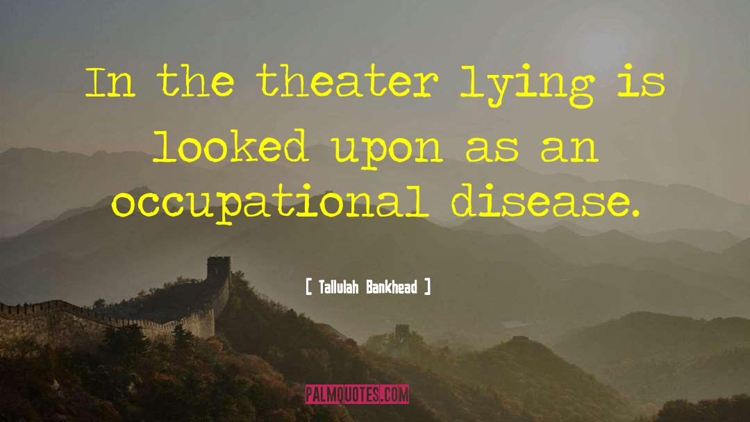 Occupational quotes by Tallulah Bankhead