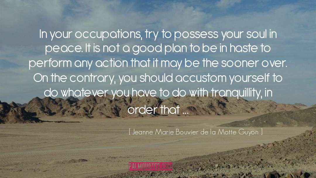 Occupations quotes by Jeanne Marie Bouvier De La Motte Guyon