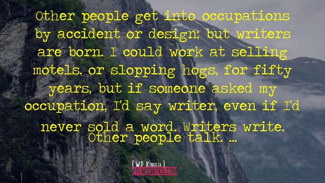 Occupations quotes by W.P. Kinsella