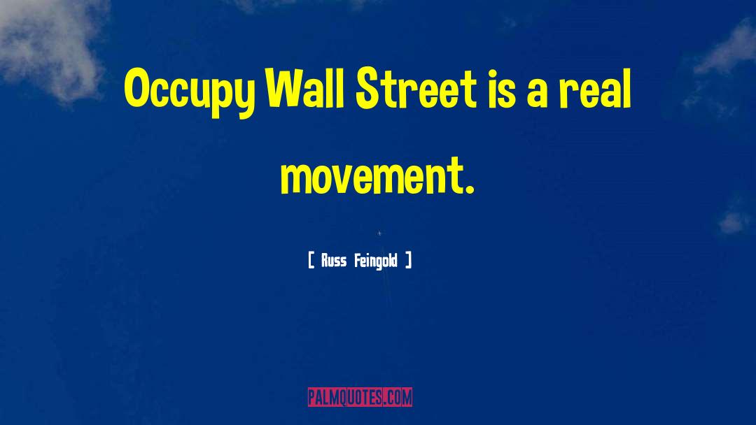 Occupy Wall Street quotes by Russ Feingold