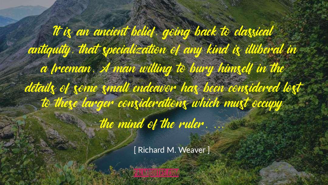 Occupy Yourself quotes by Richard M. Weaver