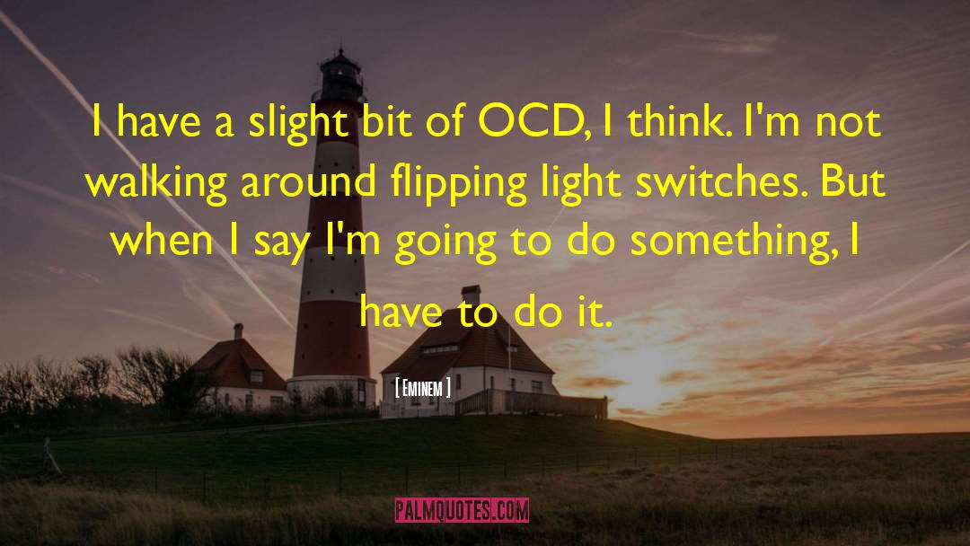 Ocd quotes by Eminem
