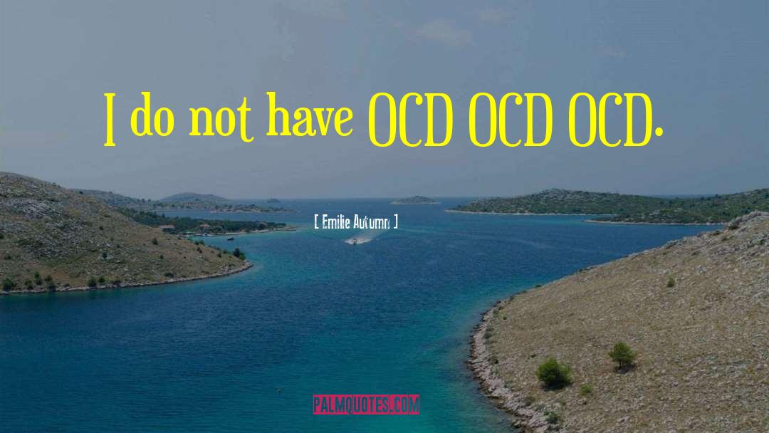 Ocd quotes by Emilie Autumn