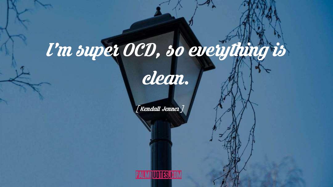 Ocd quotes by Kendall Jenner