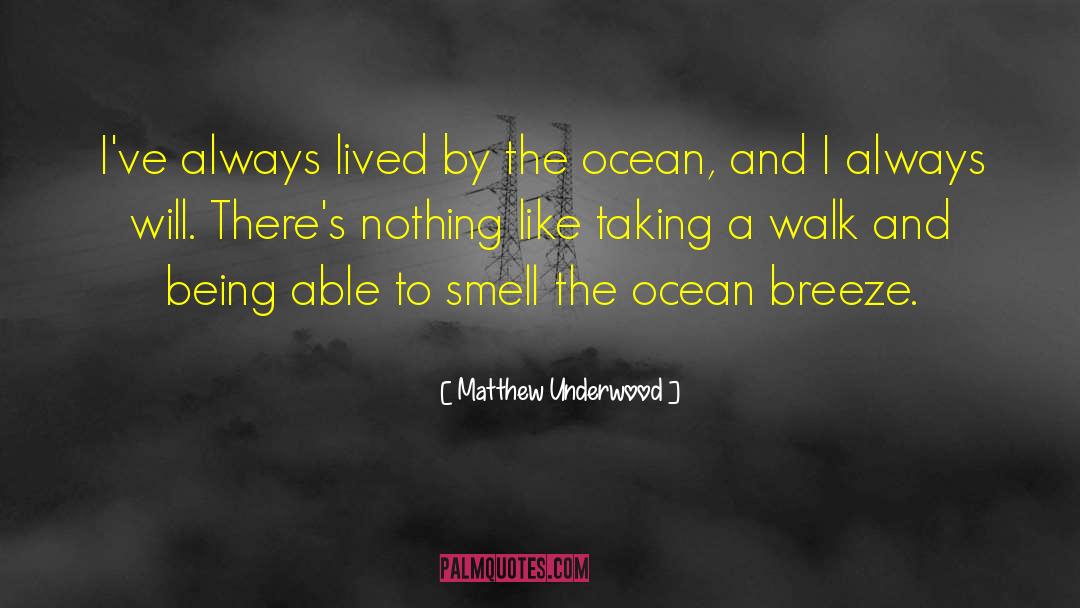 Ocean Calmness quotes by Matthew Underwood