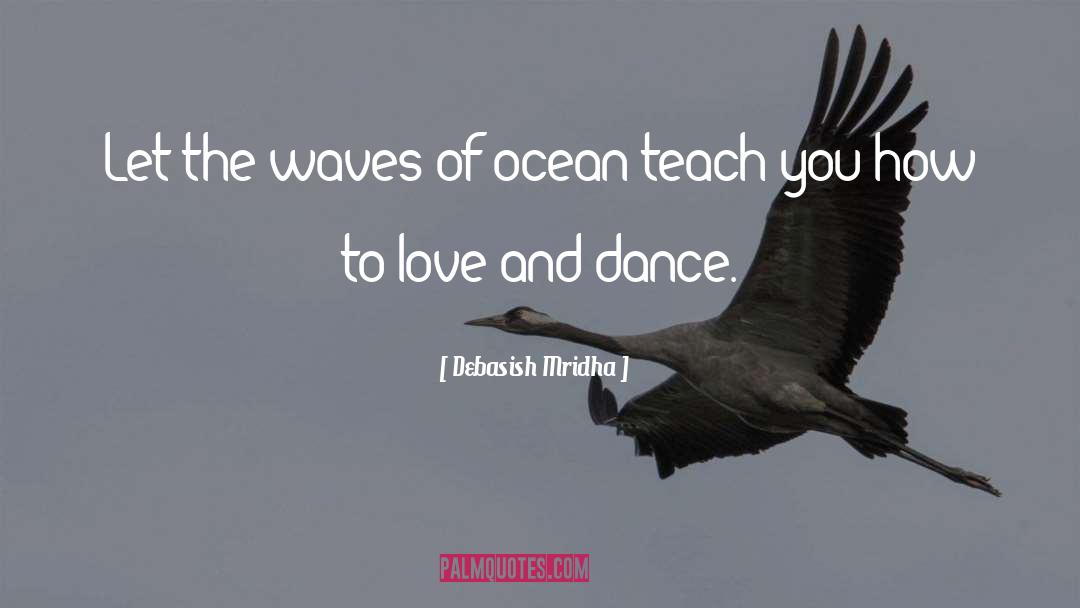 Ocean Dance quotes by Debasish Mridha