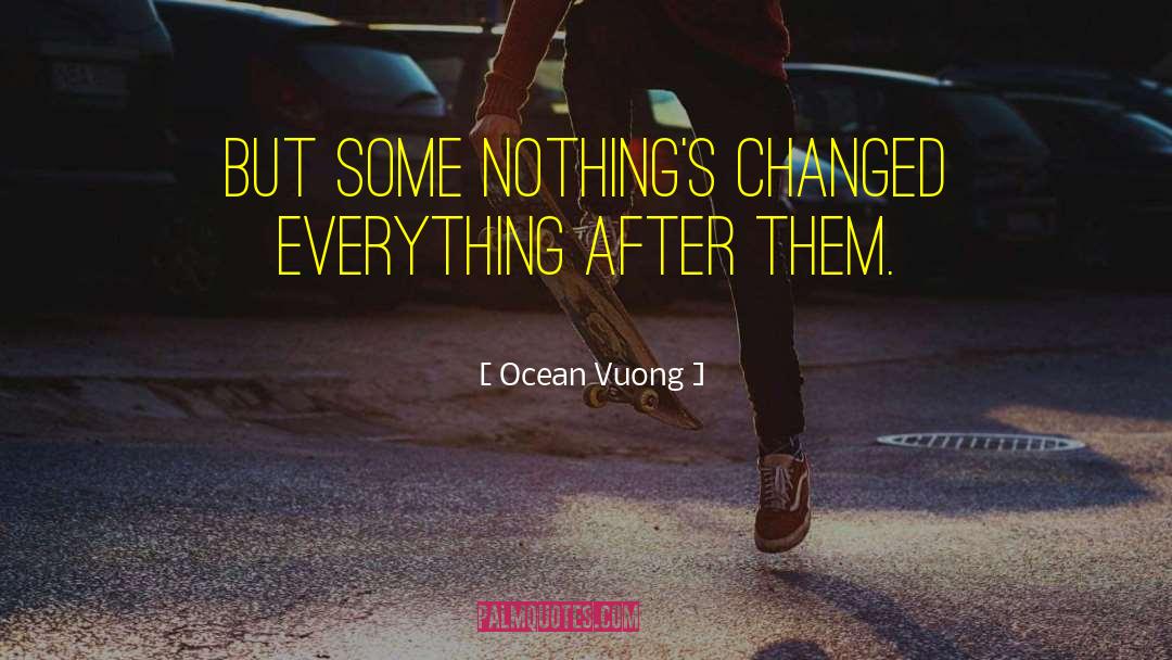 Ocean Vuong quotes by Ocean Vuong