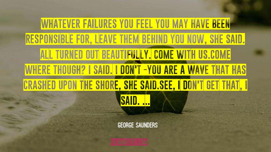 Ocean Wave quotes by George Saunders