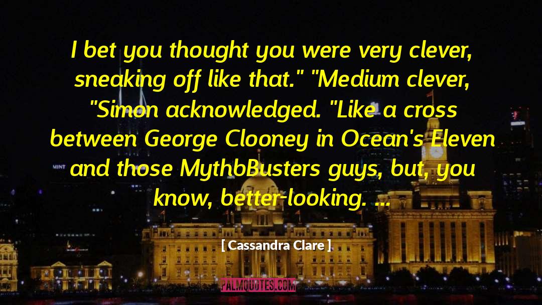 Oceans Eleven Terry Benedict quotes by Cassandra Clare