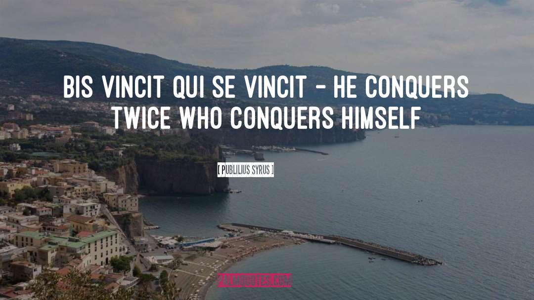 Ocejo Se quotes by Publilius Syrus