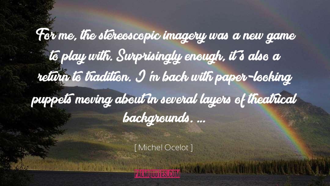 Ocelot quotes by Michel Ocelot