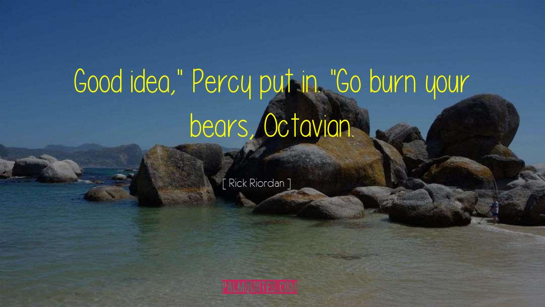Octavian quotes by Rick Riordan