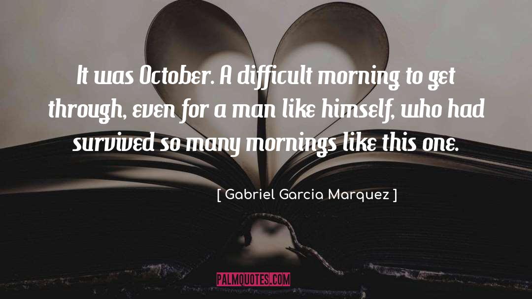 October Birthdays quotes by Gabriel Garcia Marquez