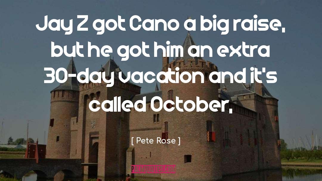 October quotes by Pete Rose