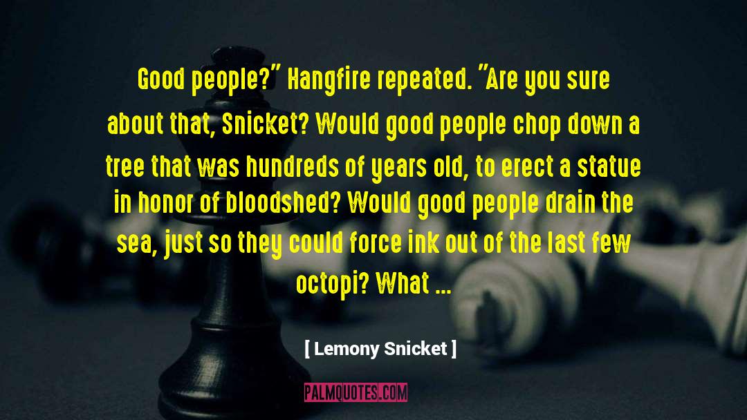 Octopi quotes by Lemony Snicket