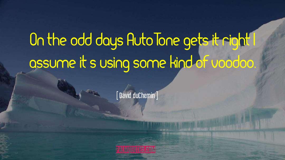 Odd Days quotes by David DuChemin