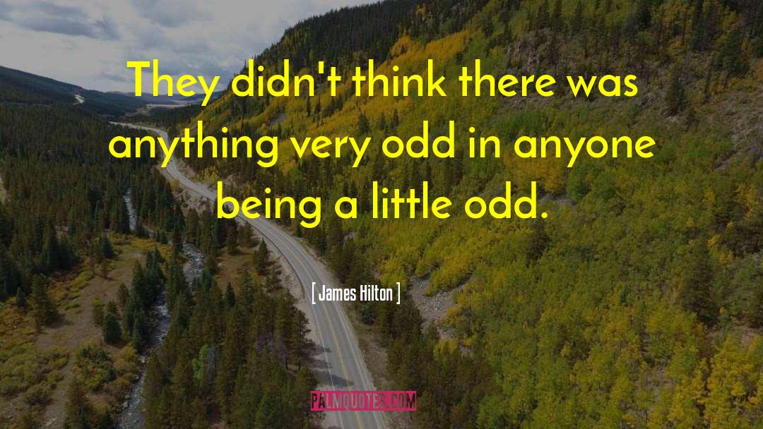 Odd Humor quotes by James Hilton