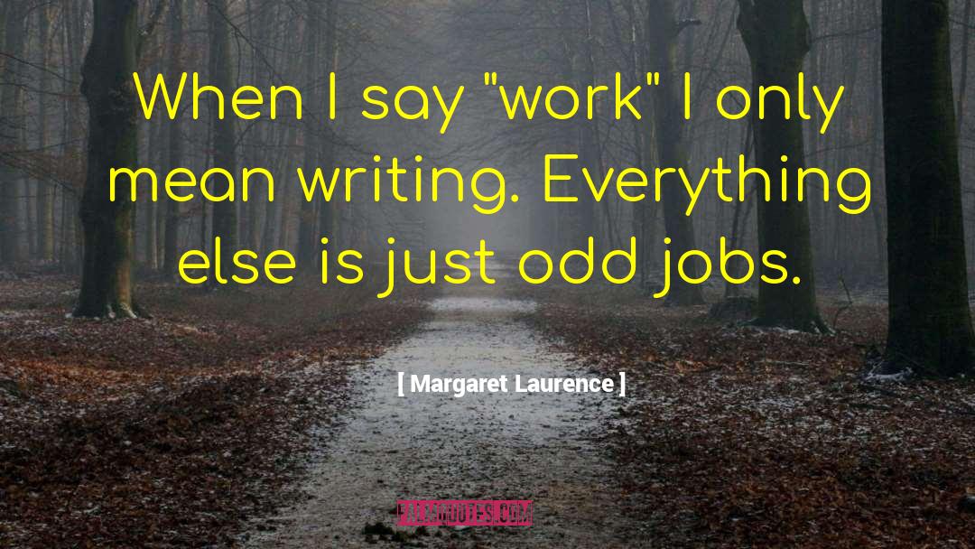 Odd Jobs quotes by Margaret Laurence