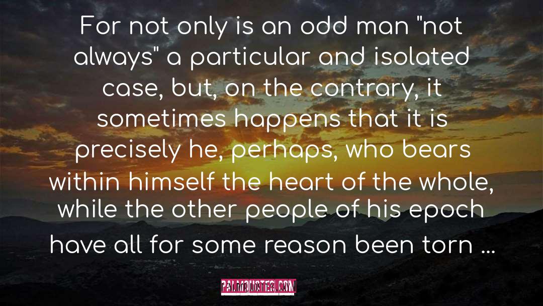 Odd Man quotes by Fyodor Dostoyevsky