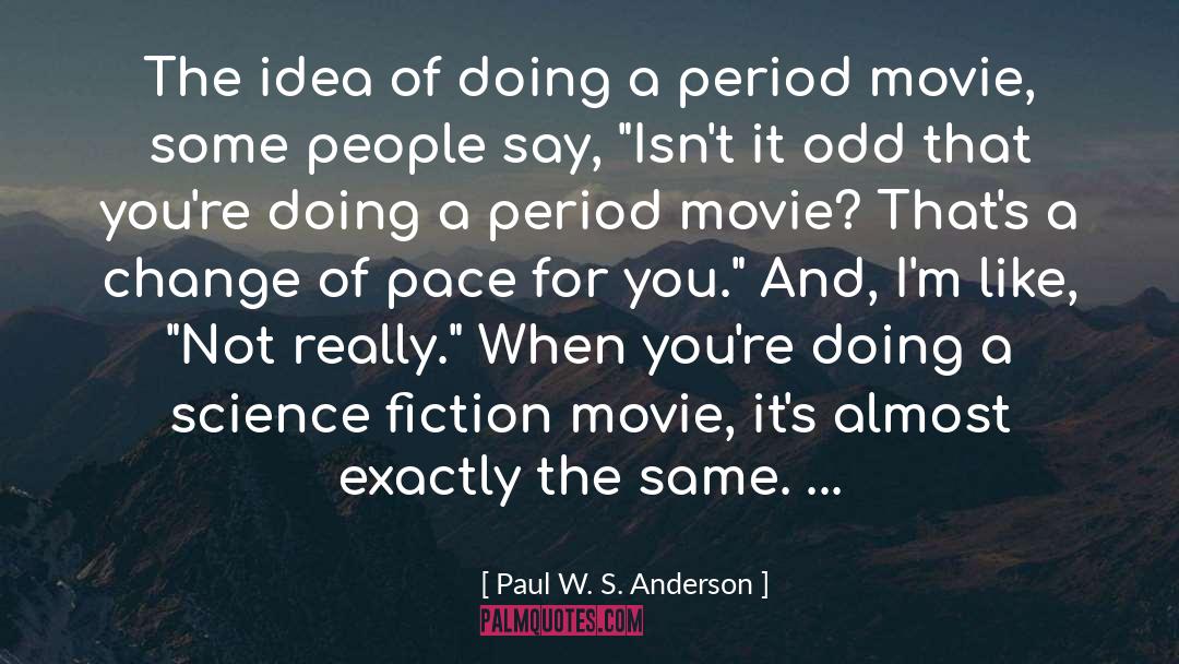 Odd Numbers quotes by Paul W. S. Anderson