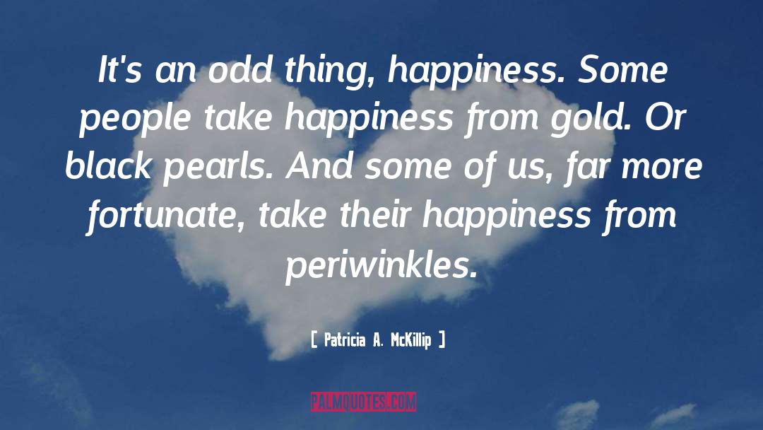 Odd Things quotes by Patricia A. McKillip