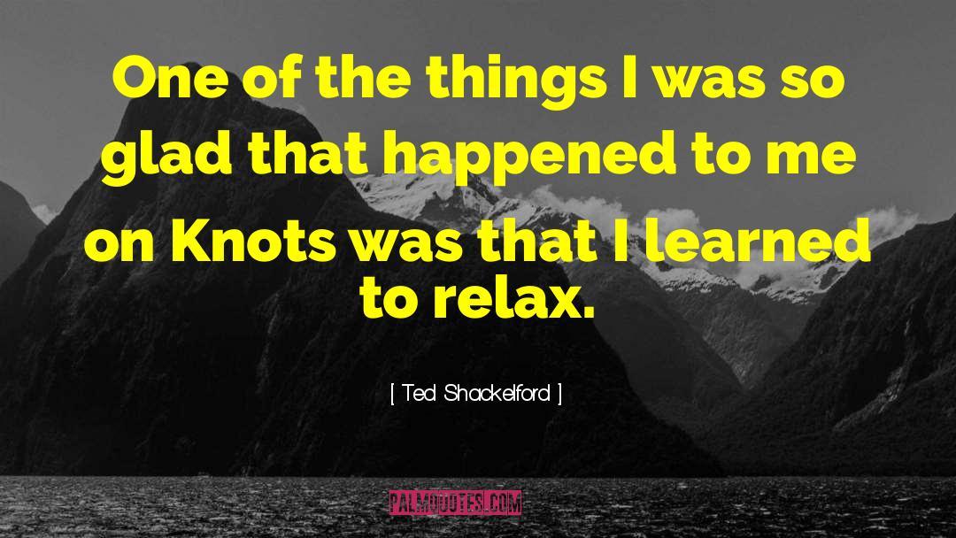 Odd Things quotes by Ted Shackelford