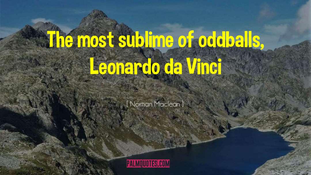 Oddballs quotes by Norman Maclean