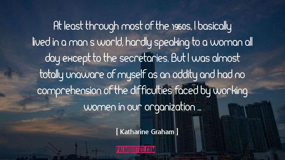 Oddity quotes by Katharine Graham