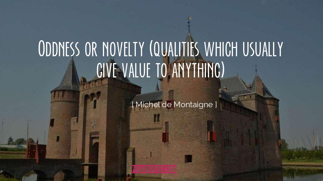 Oddness quotes by Michel De Montaigne