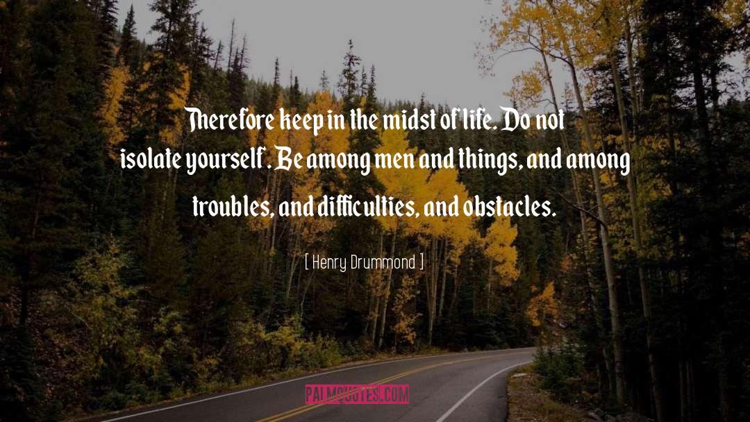 Odds And Obstacles quotes by Henry Drummond