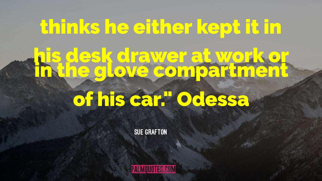 Odessa quotes by Sue Grafton