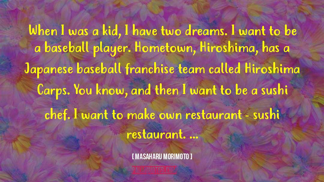 Odiem Restaurants quotes by Masaharu Morimoto