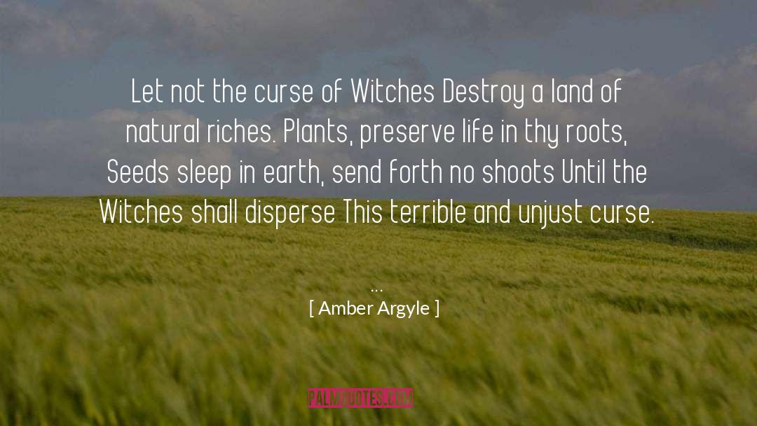 Odiferous Plants quotes by Amber Argyle