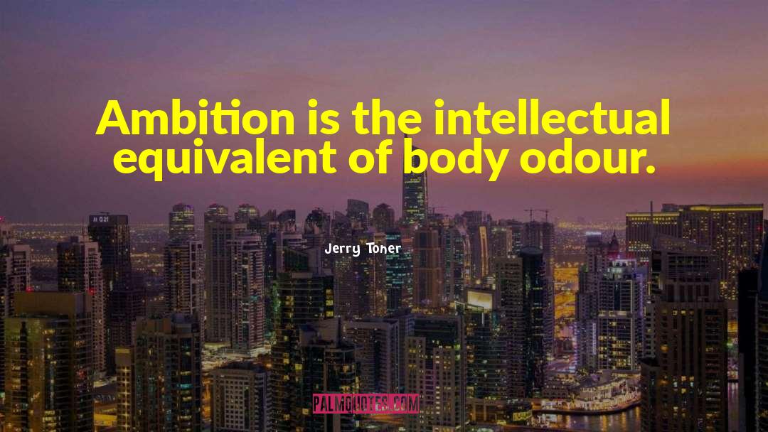 Odour quotes by Jerry Toner