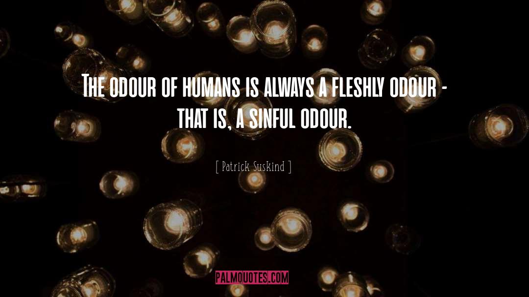 Odour quotes by Patrick Suskind