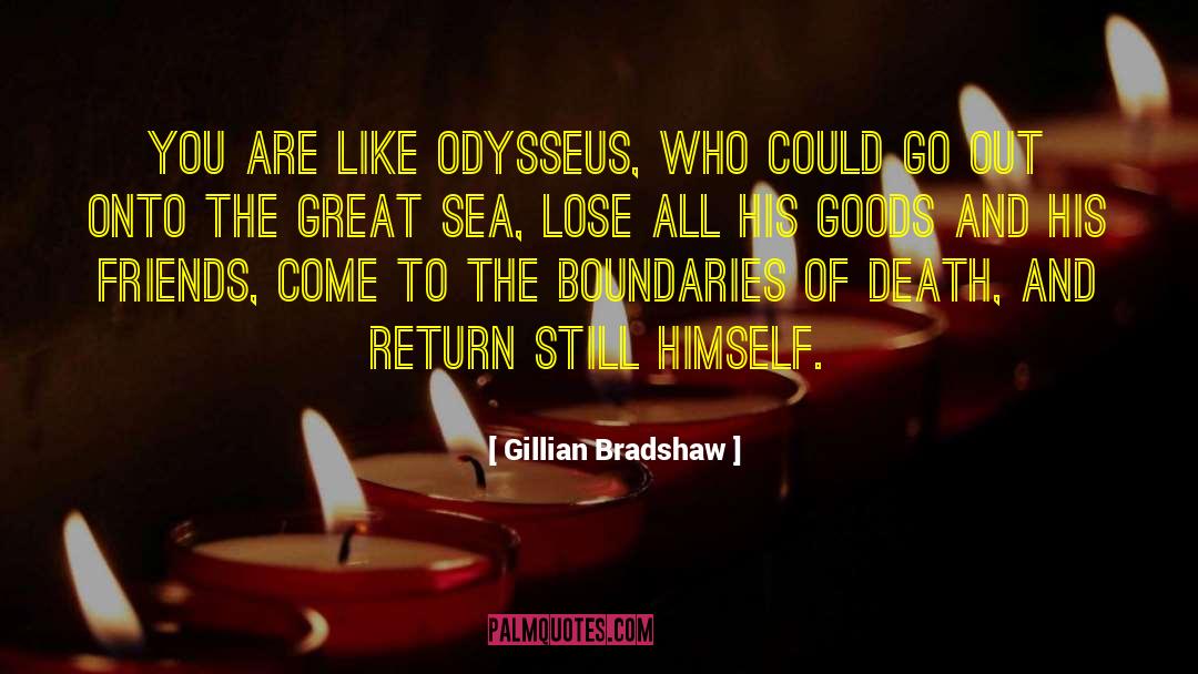 Odysseus quotes by Gillian Bradshaw