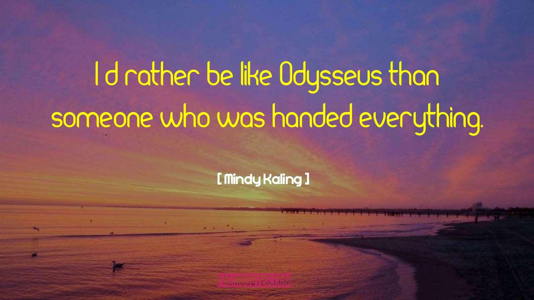 Odysseus quotes by Mindy Kaling