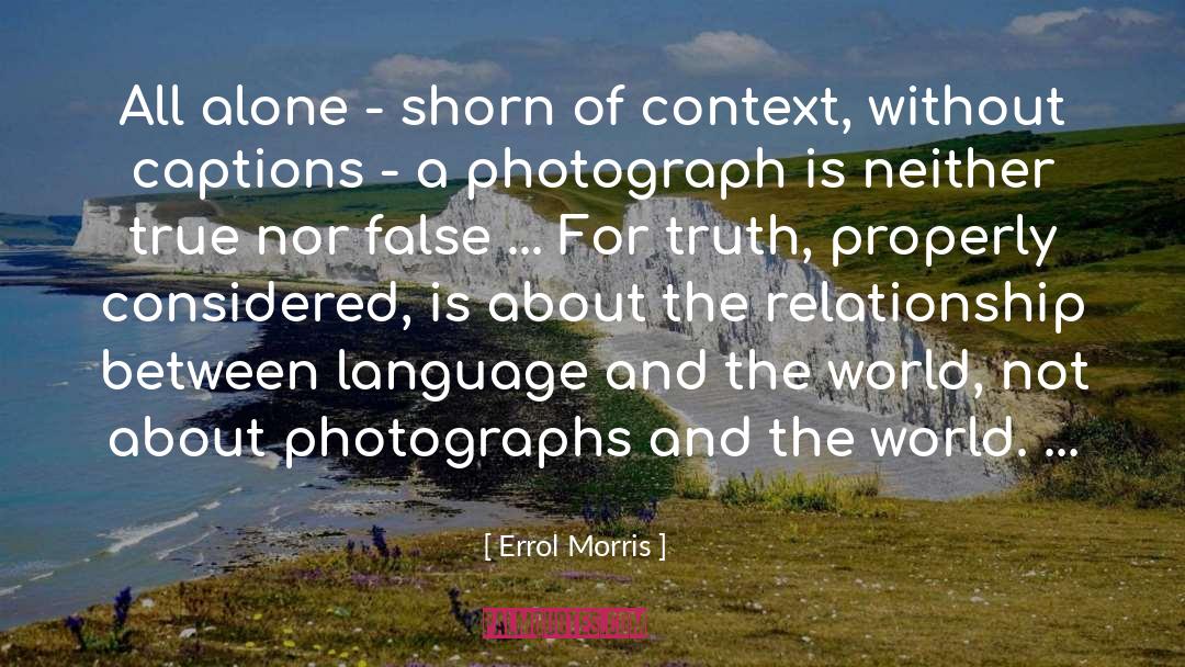 Of Context quotes by Errol Morris