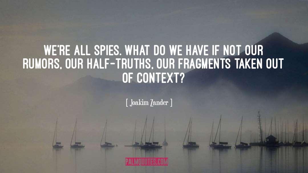 Of Context quotes by Joakim Zander