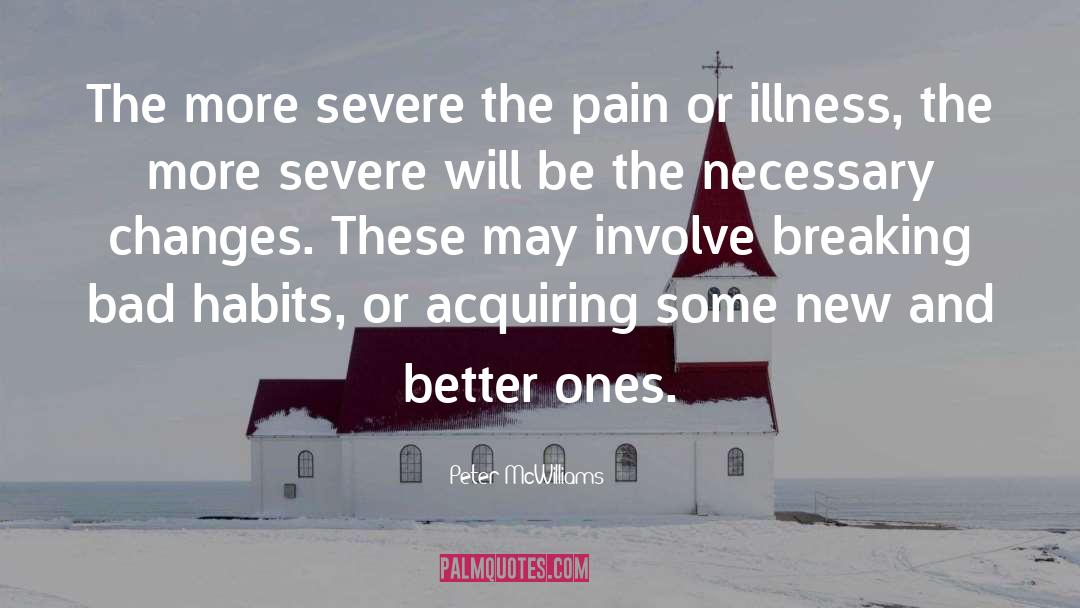 Of Good Habits And Bad Habits quotes by Peter McWilliams