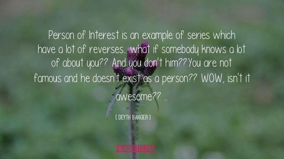 Of Interest quotes by Deyth Banger