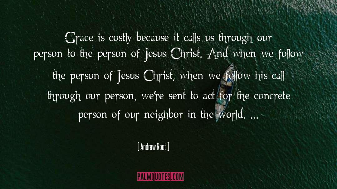 Of Jesus Christ quotes by Andrew Root