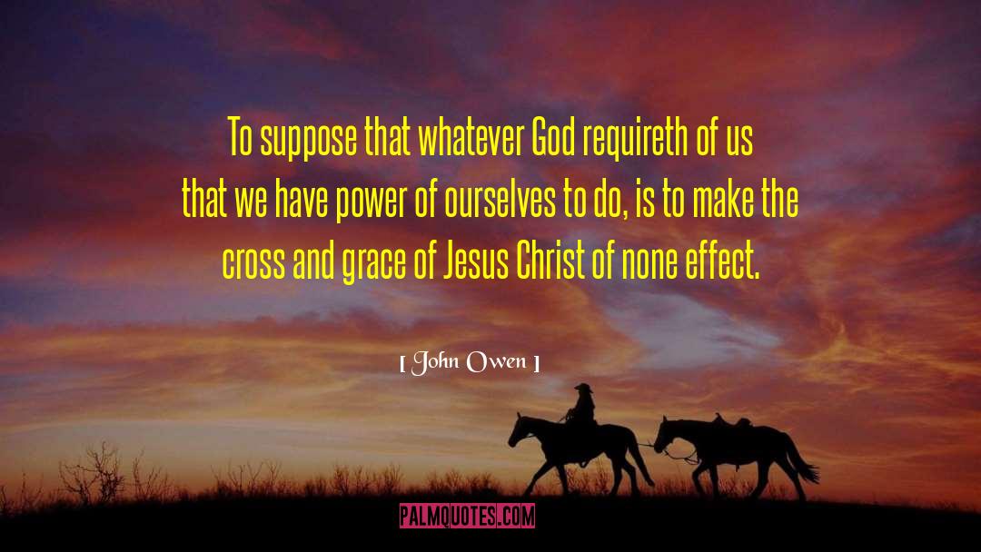 Of Jesus Christ quotes by John Owen