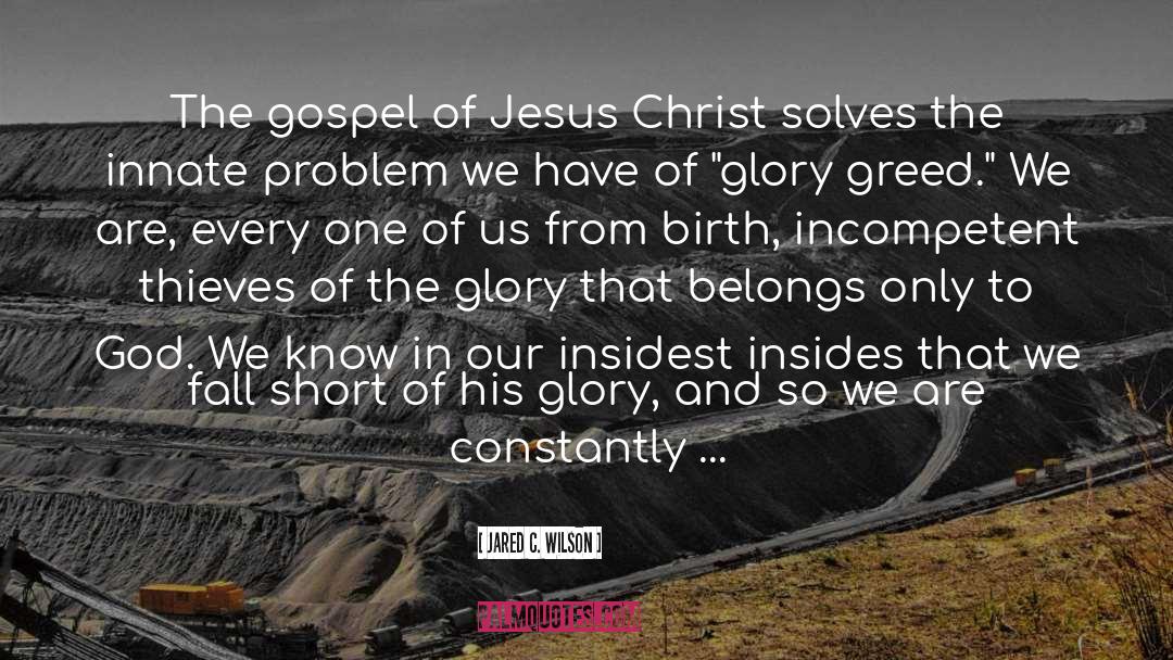 Of Jesus Christ quotes by Jared C. Wilson