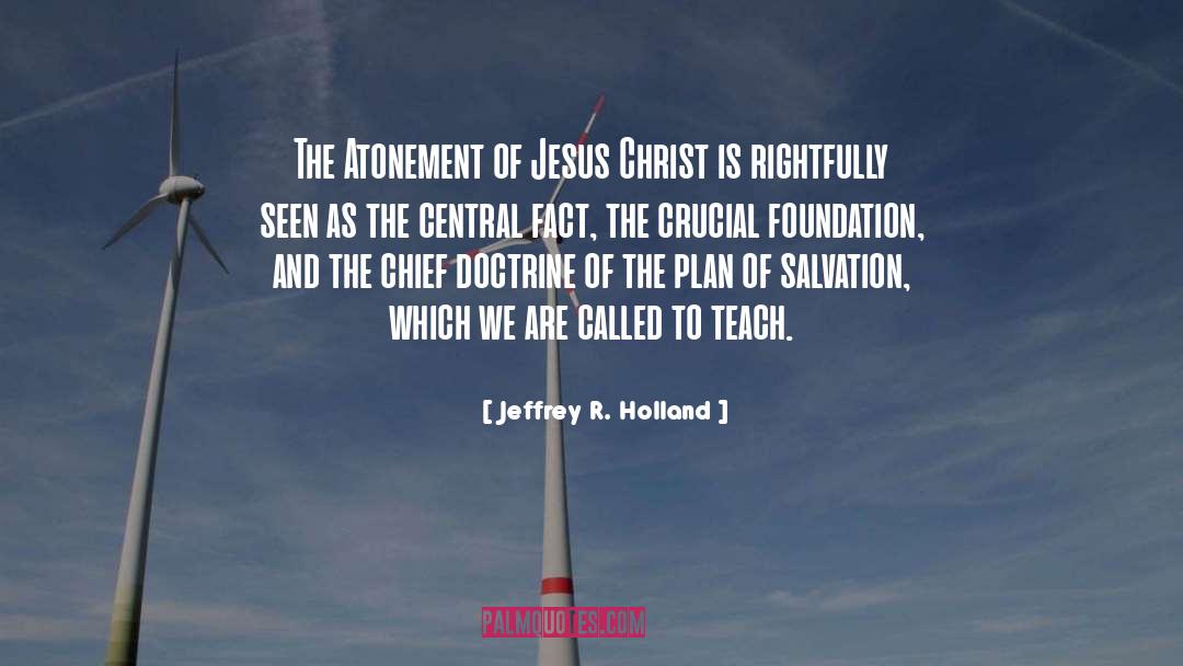 Of Jesus Christ quotes by Jeffrey R. Holland